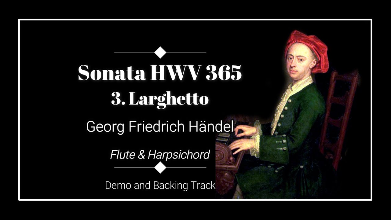 3. Larghetto  - Sonata HWV 365 - Georg Friedrich Händel - Demo and backing track.