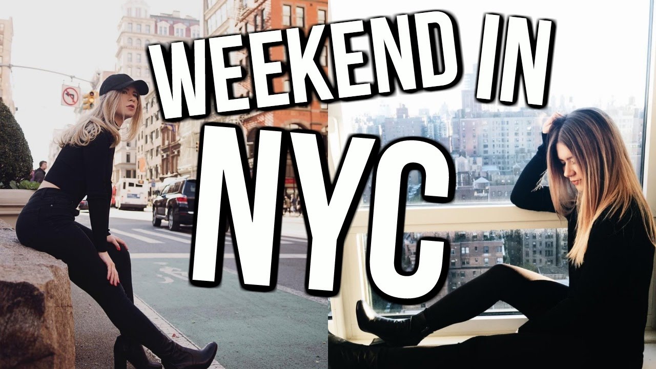 NEW YORK CITY: WEEKEND IN MY LIFE