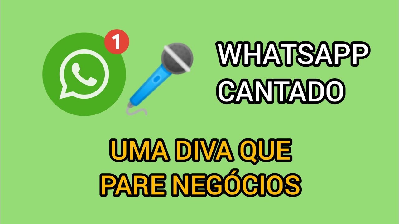 WHATSAPP CANTADO - UMA DIVA QUE PARE NEGÓCIOS