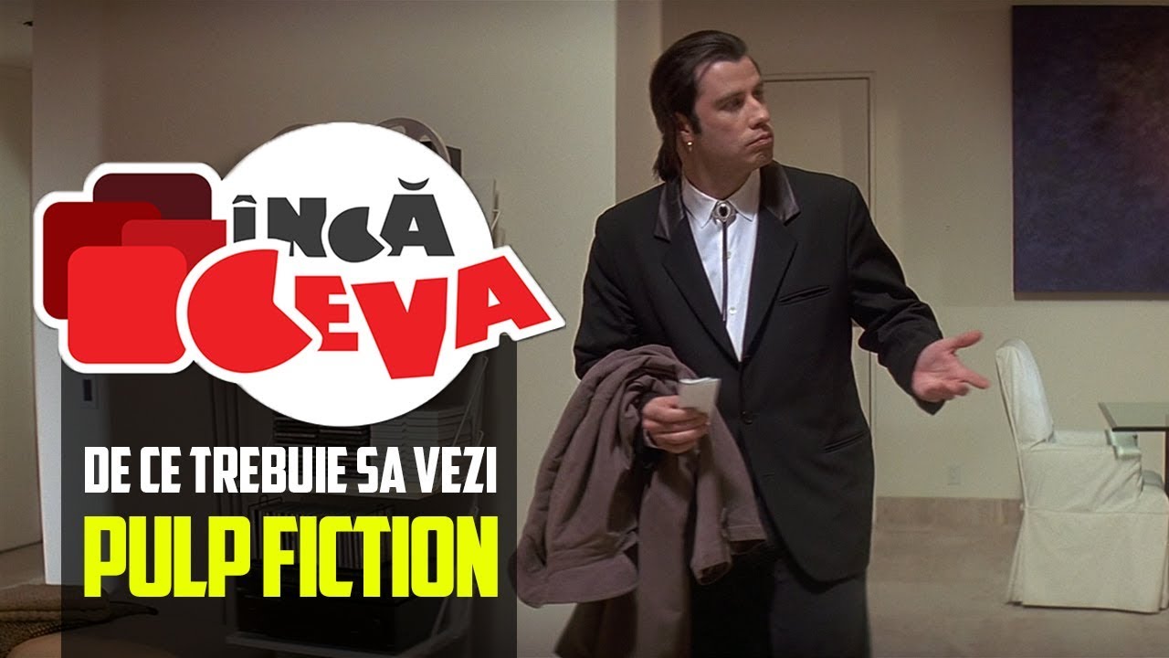 De ce sa vezi Pulp Fiction - Inca Ceva