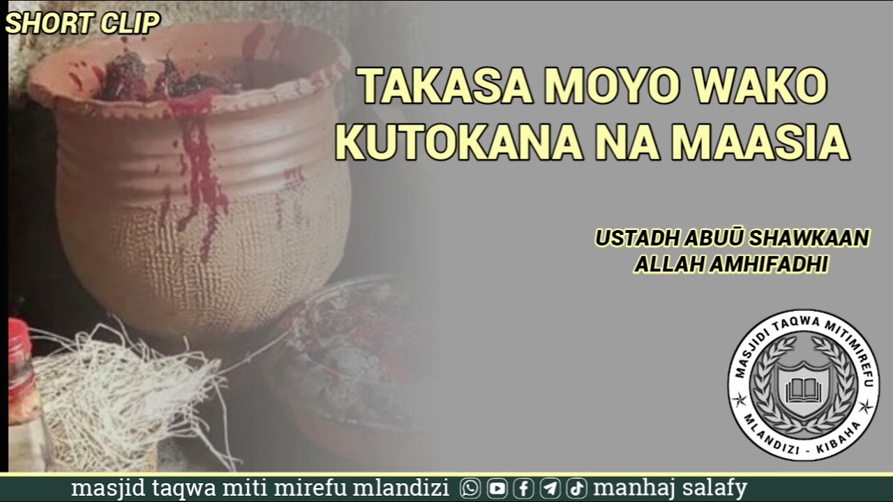 KAA MBALI NA MAASIA ( shekh Abuu Shawkaan ALLAH AMHIFADH)
