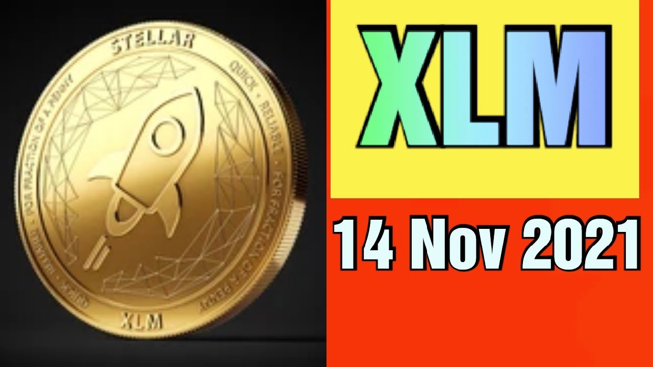 Xlm price prediction 14 nov 2021, crypto shakeel, xlm stellar today latest news & forecast update