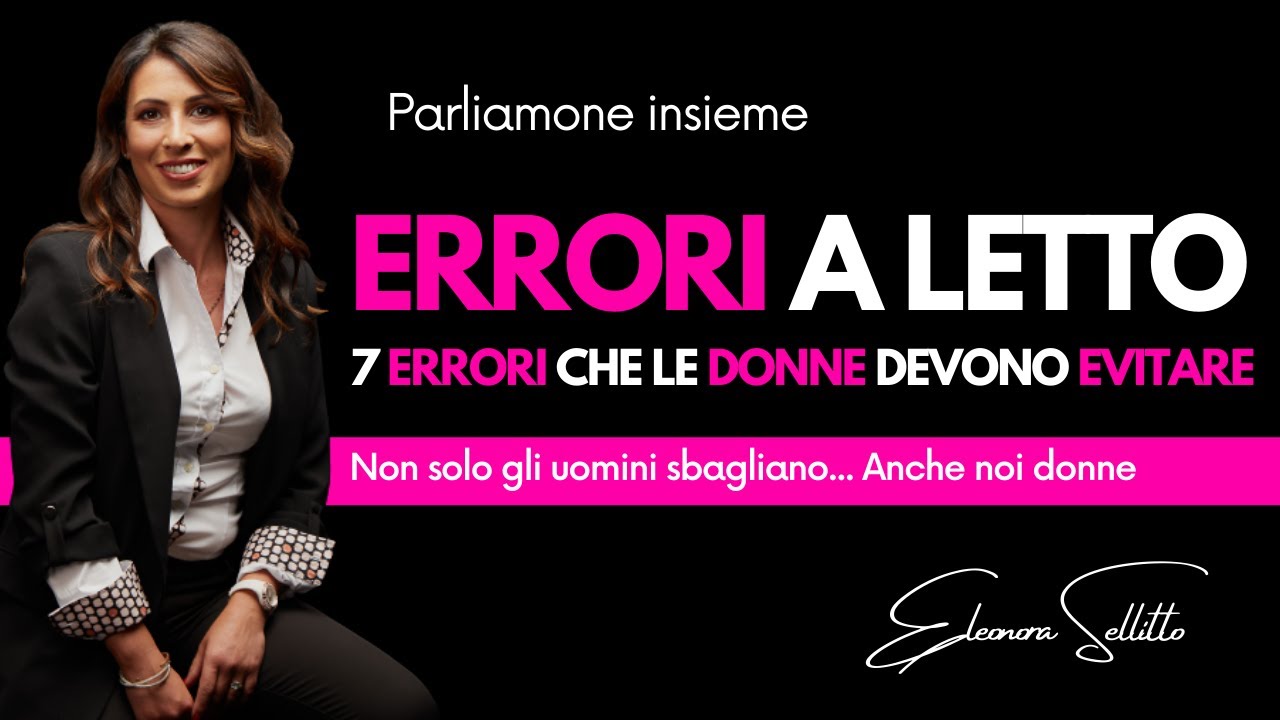 7 ERRORI che le DONNE devono EVITARE al letto