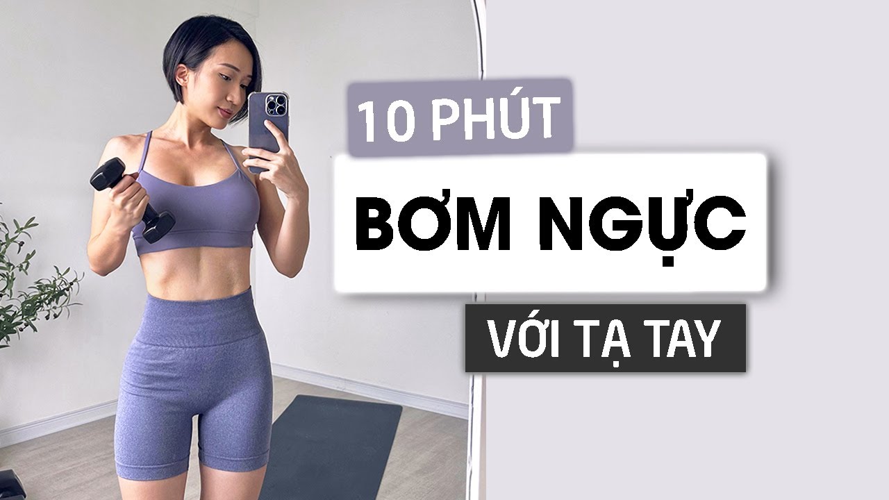 B&Agrave;I TẬP TĂNG CƠ N&Acirc;NG V&Ograve;NG 1 VỚI TẠ TAY - B&agrave;i tập tăng v&ograve;ng 1 - Hi Sunna / 10 MIN CHEST LIFT WORKOUT