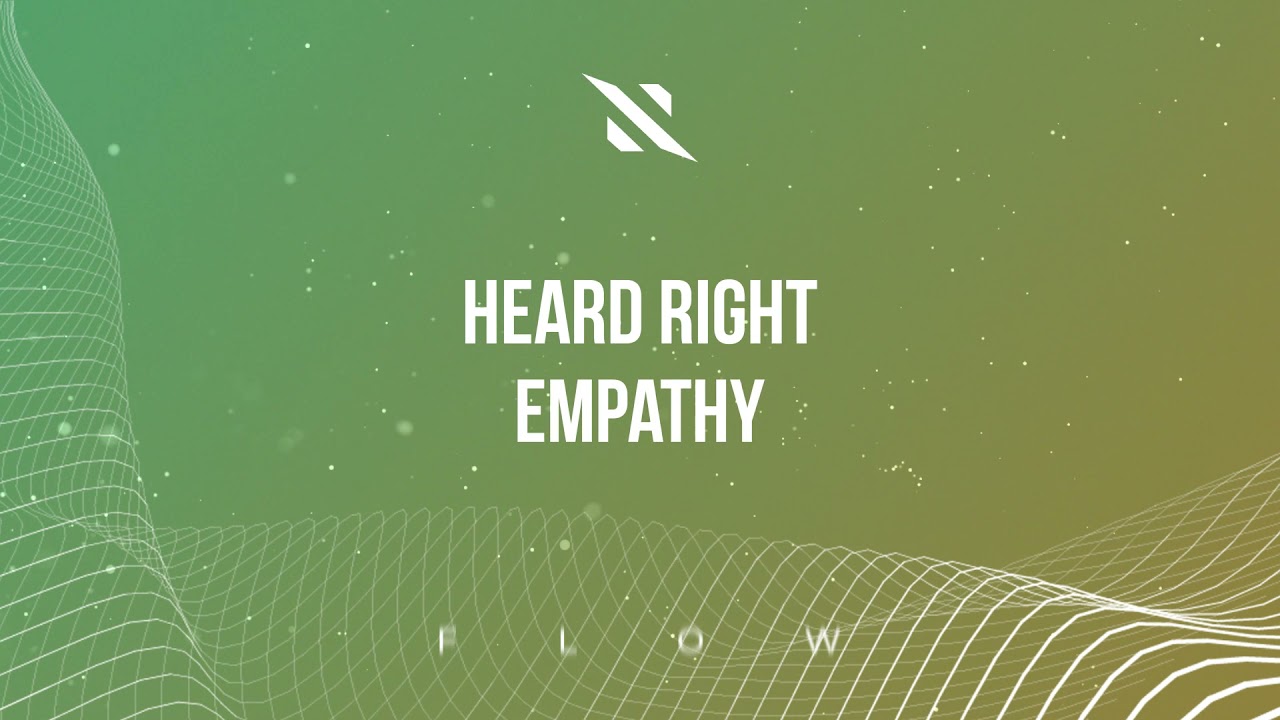 Heard Right - Empathy