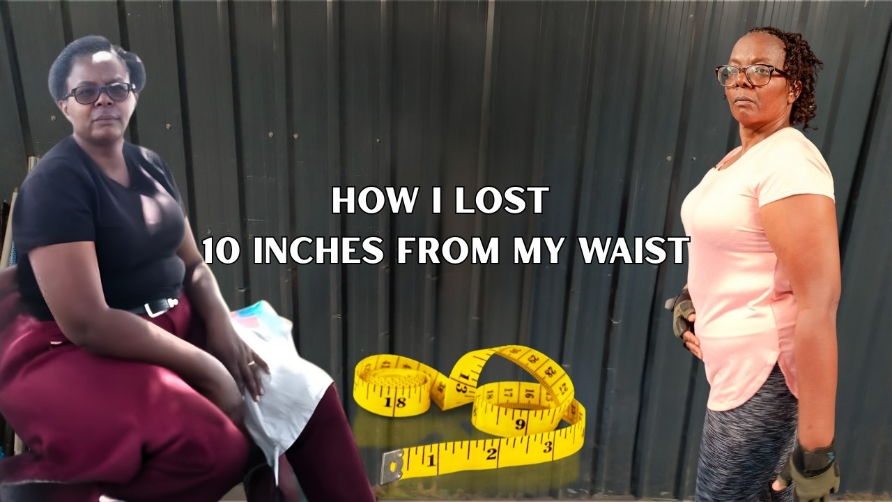 How I lost 10 inches from my waist