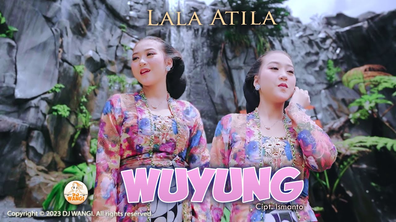 Dj Wuyung - Lala Atila (Official Music Video)