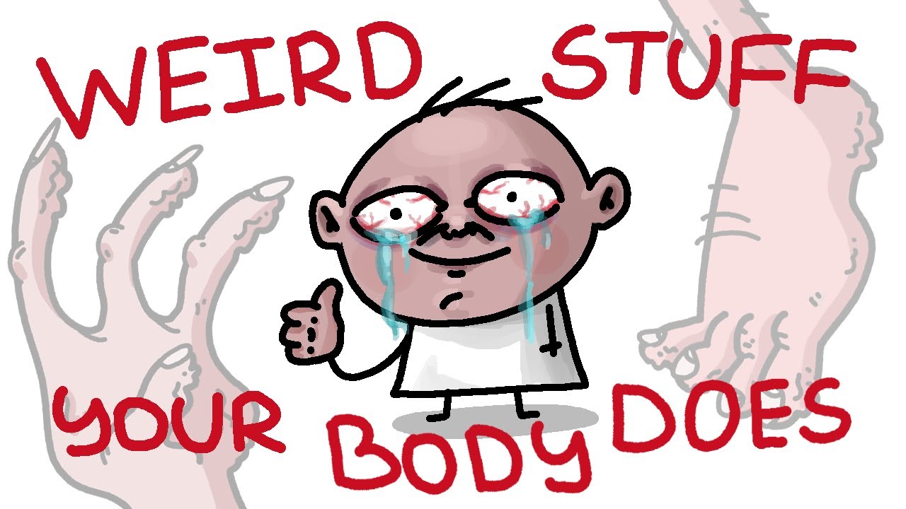 why your body does some of these weird things