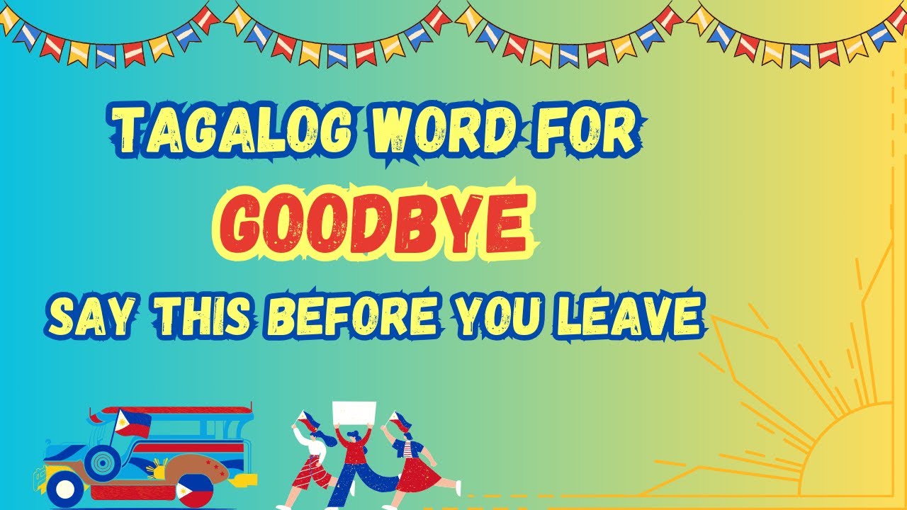 Learn to Say ‘Goodbye’ in Filipino!