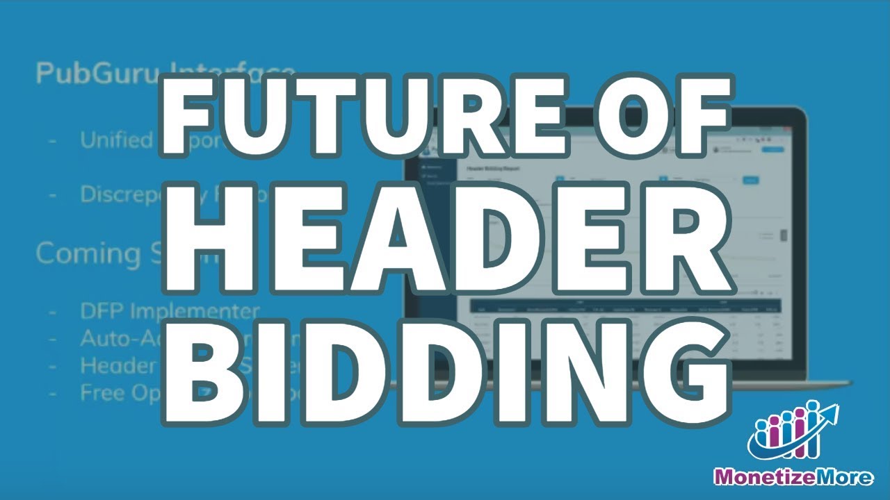Future of Header Bidding - MonetizeMore Webinar