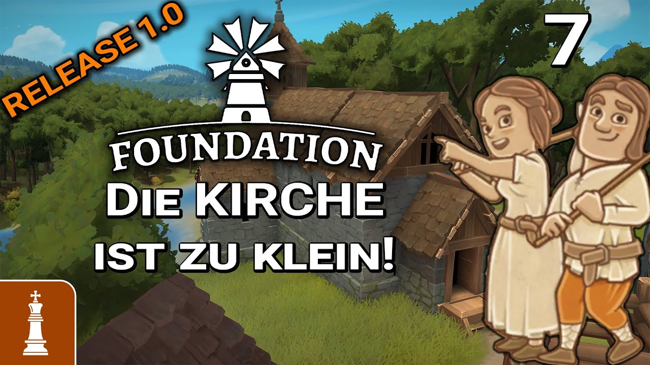 Die Kirche ist zu klein ⛪ ♚ Let's Play Foundation Release 1.0 #7 | deutsch