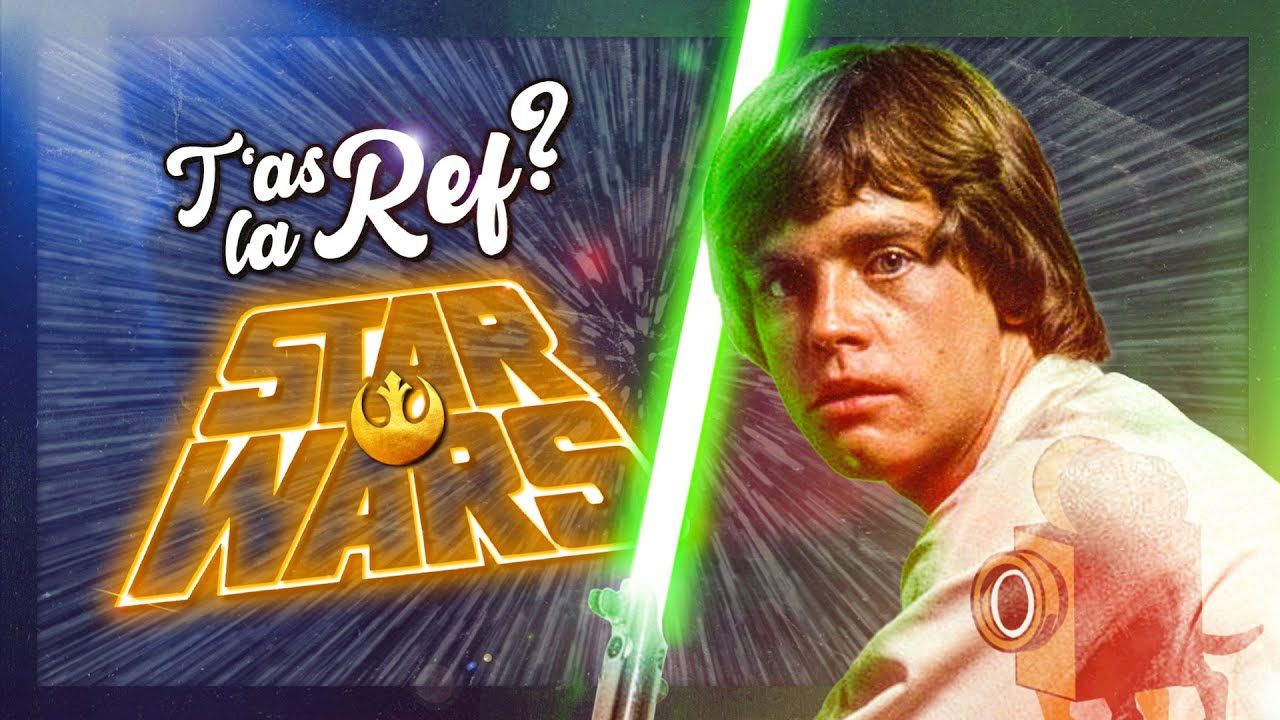 T'AS LA REF ? Star Wars