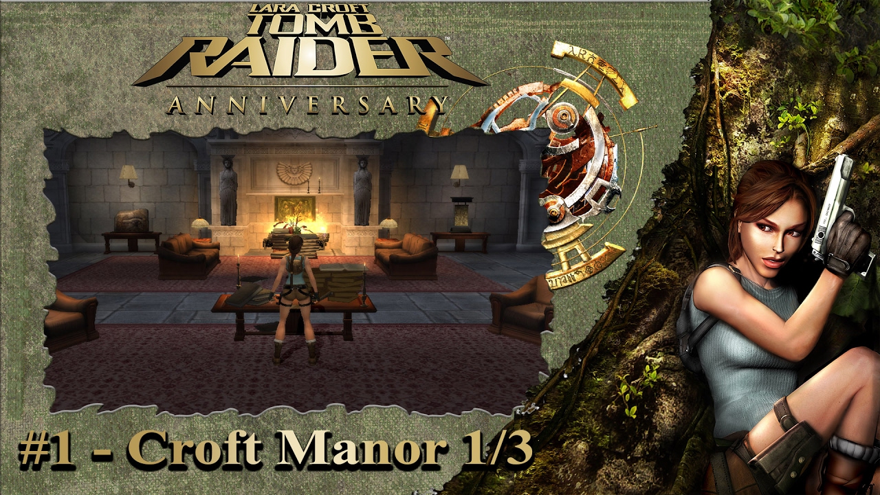 #1 - Tomb Raider Anniversary: Croft Manor 1/3 | 100% Walkthrough