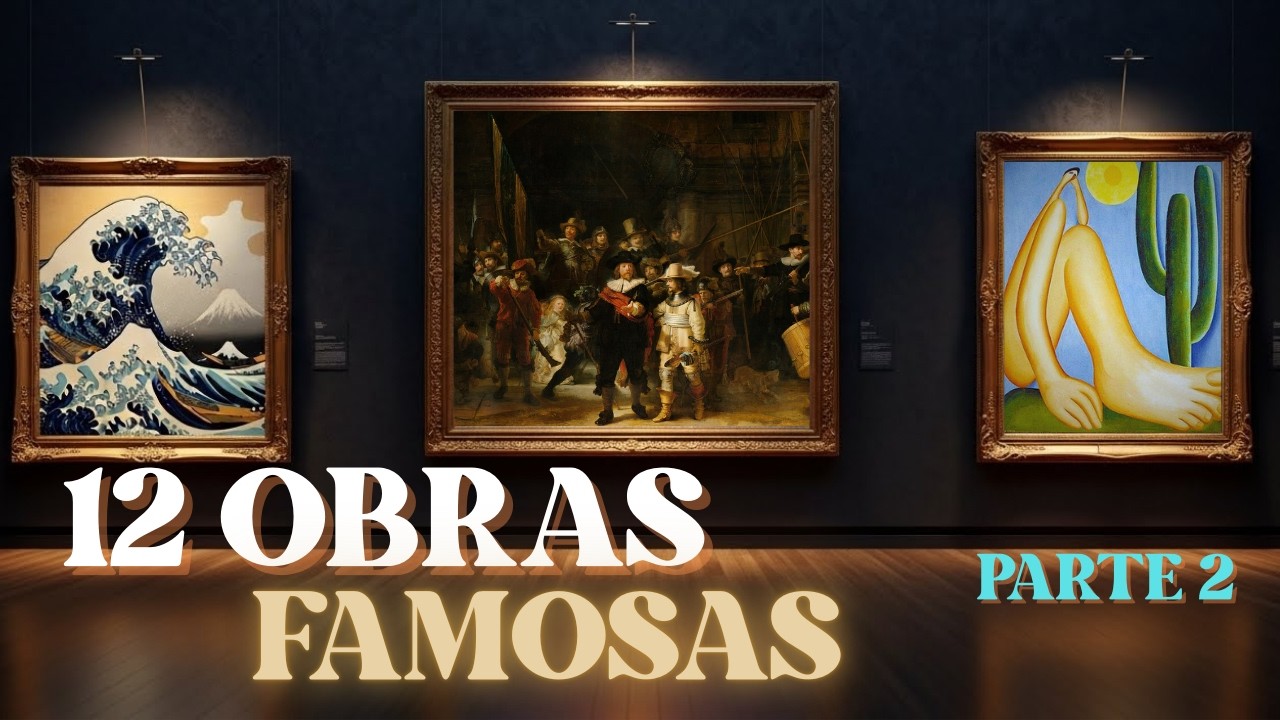 12 Obras de Arte Famosas pelo Mundo: Uma Explicação Simples e uma Curiosidade / Parte 2