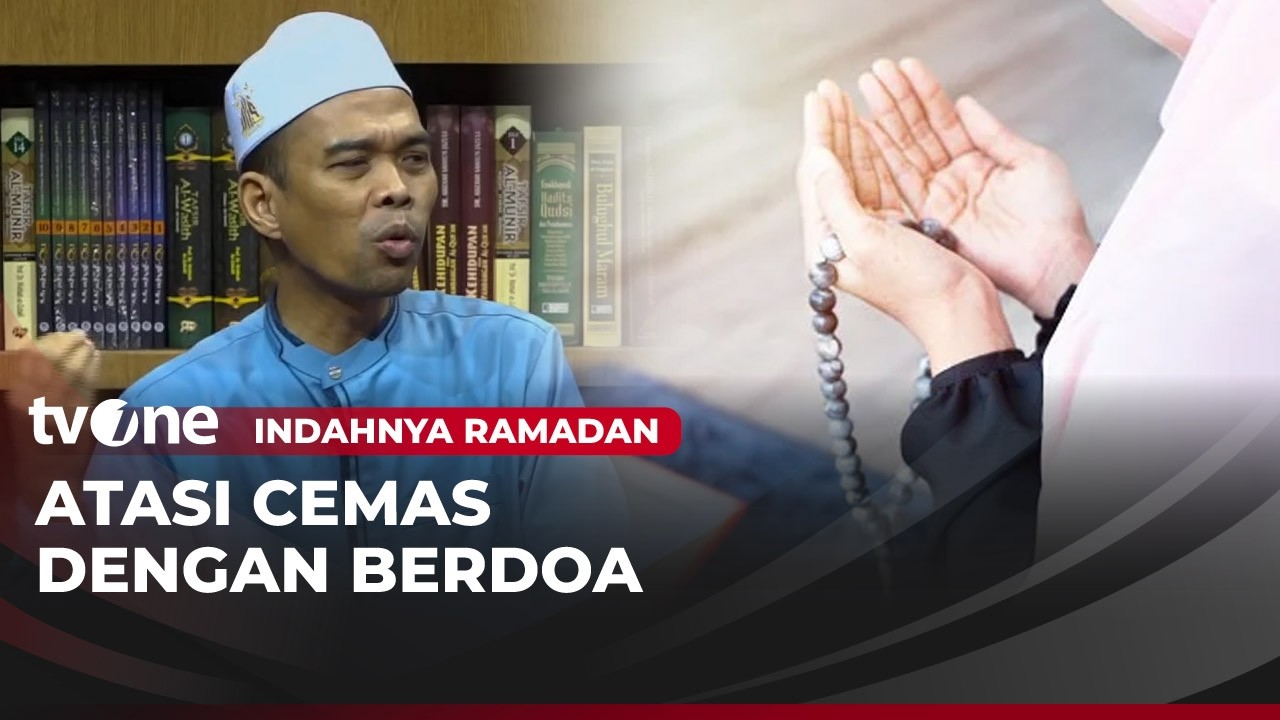 [FULL] Atasi Cemas Dengan Berdoa | Indahnya Ramadan tvOne