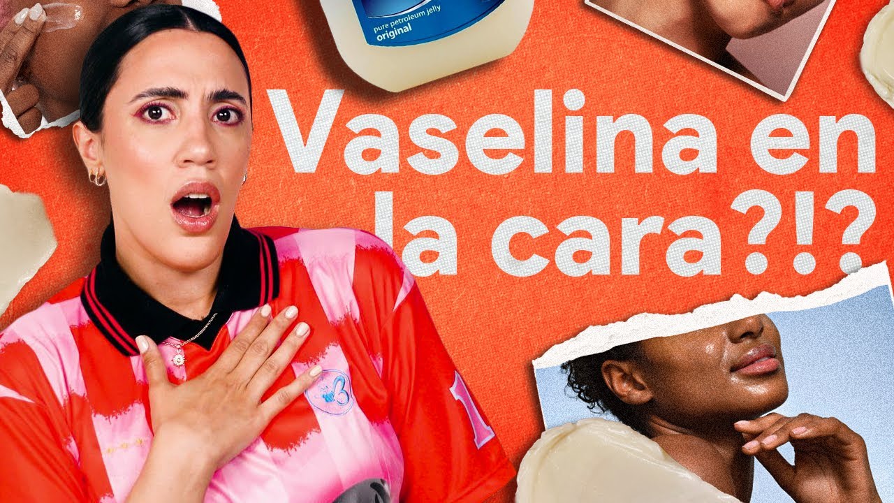 Todo sobre la VASELINA: historia, seguridad, mis usos favoritos y más!
