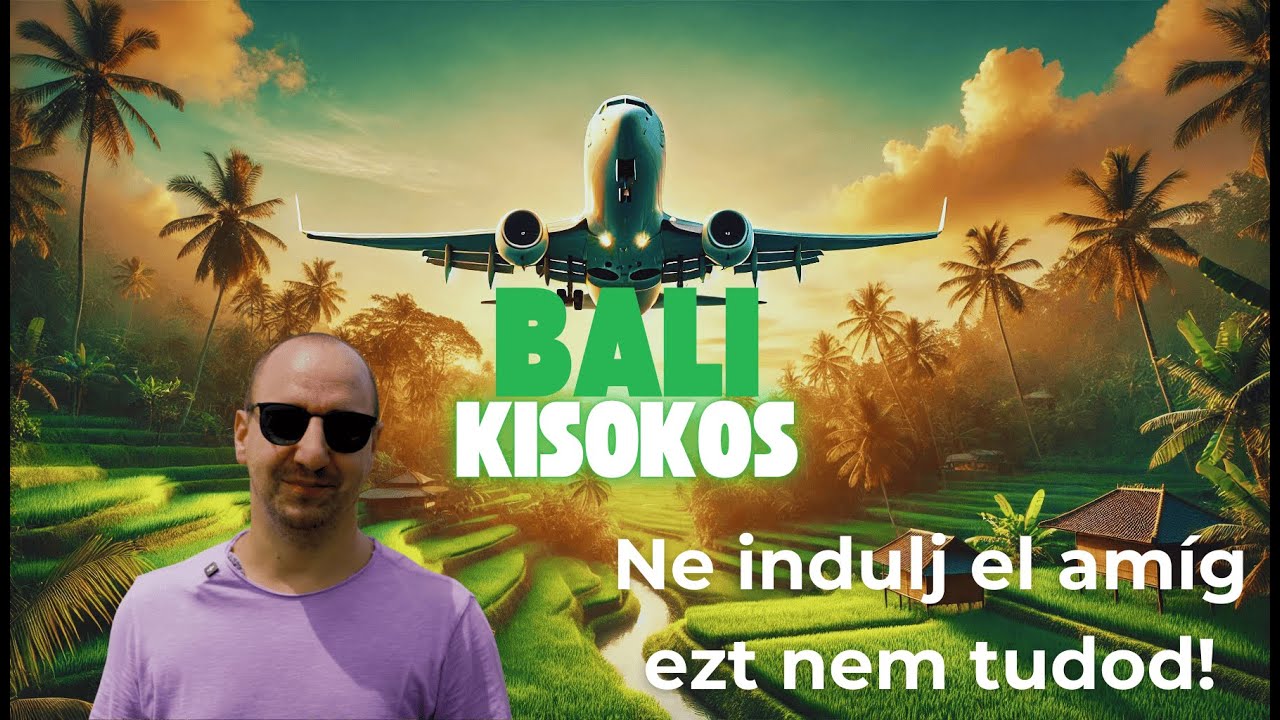 Bali Kisokos | Ne indulj el, amíg ezt nem tudod!