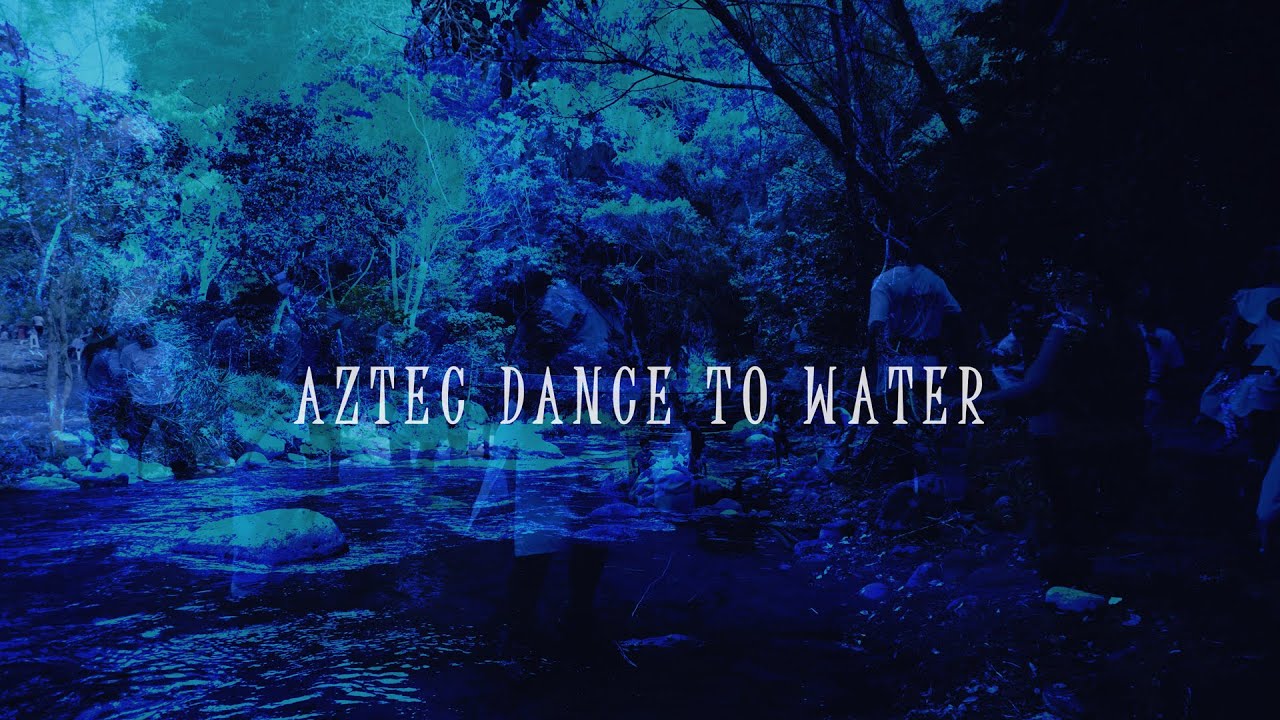 Aztec Dance to Water