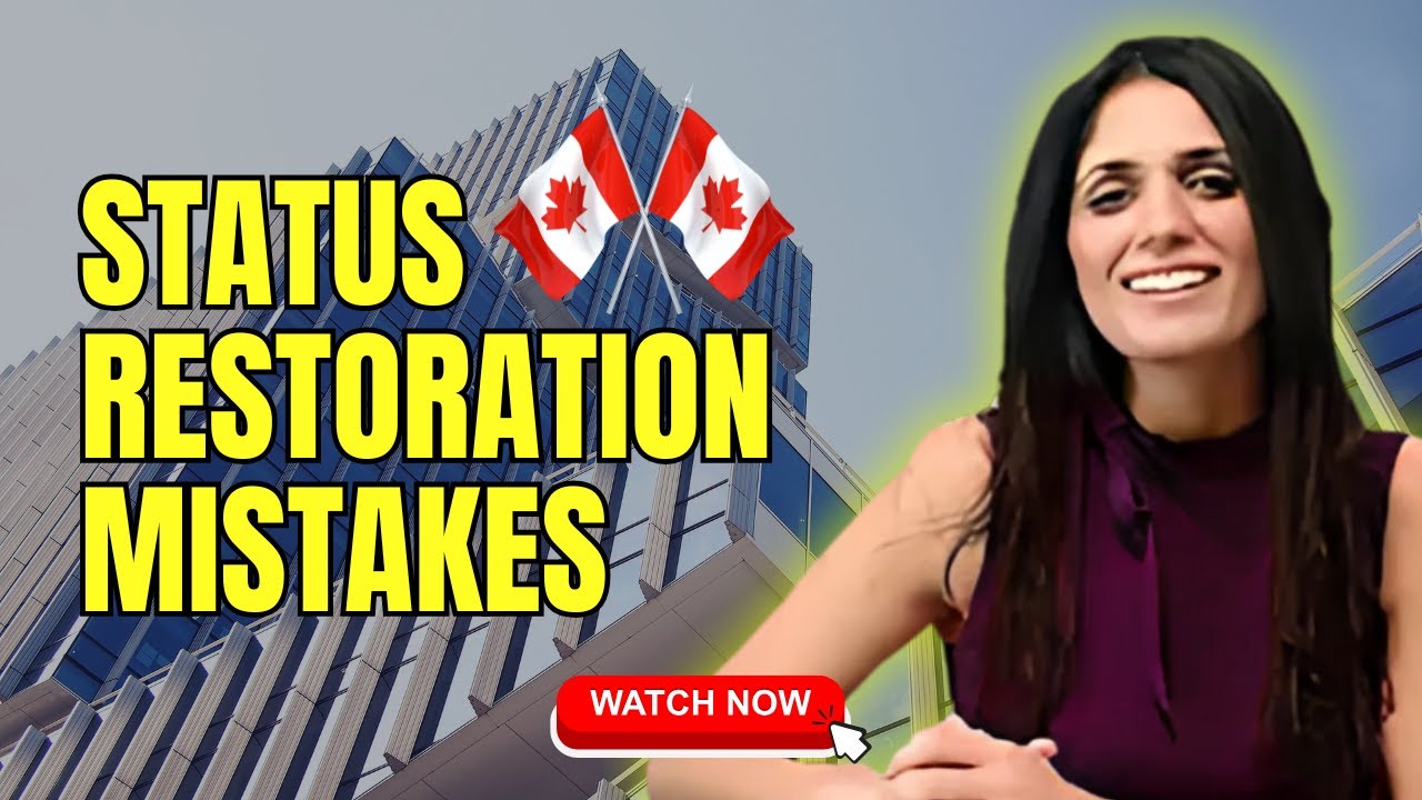 STOP Making These Common Mistakes When Restoring Your Status in Canada