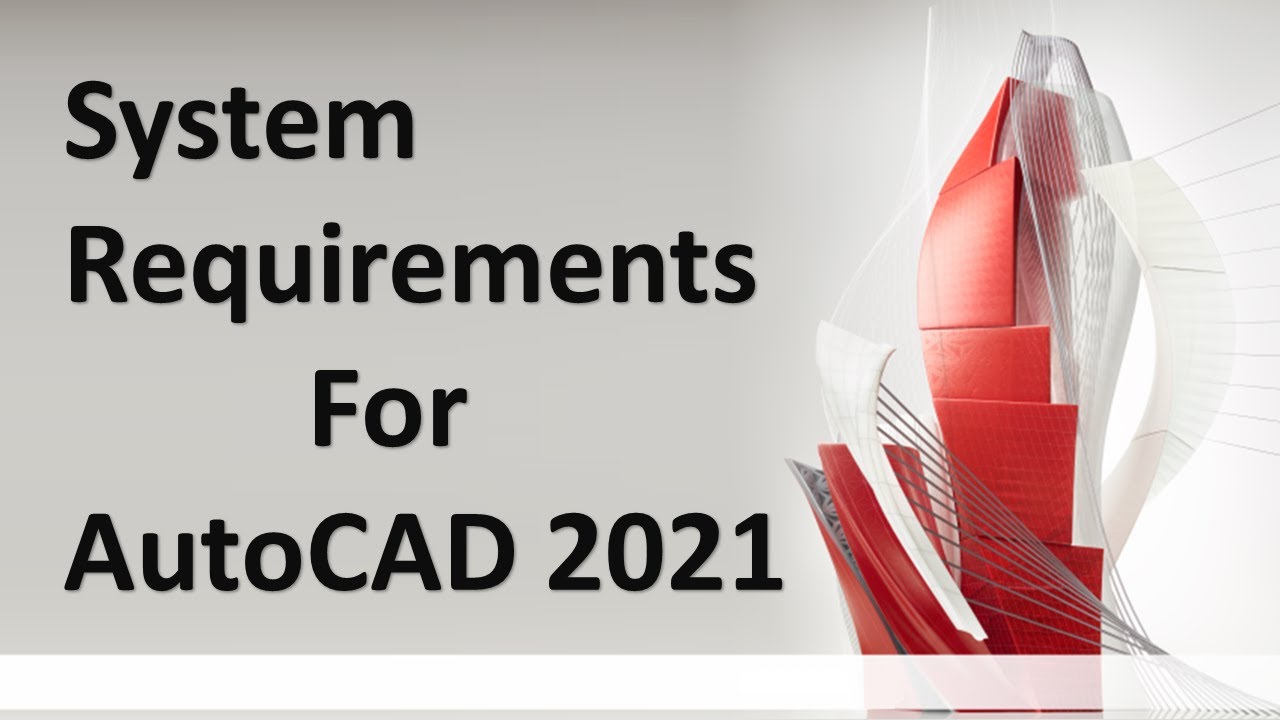 AutoCAD 2021 System Requirements || Requirement Of System For AutoCAD 2021 ||