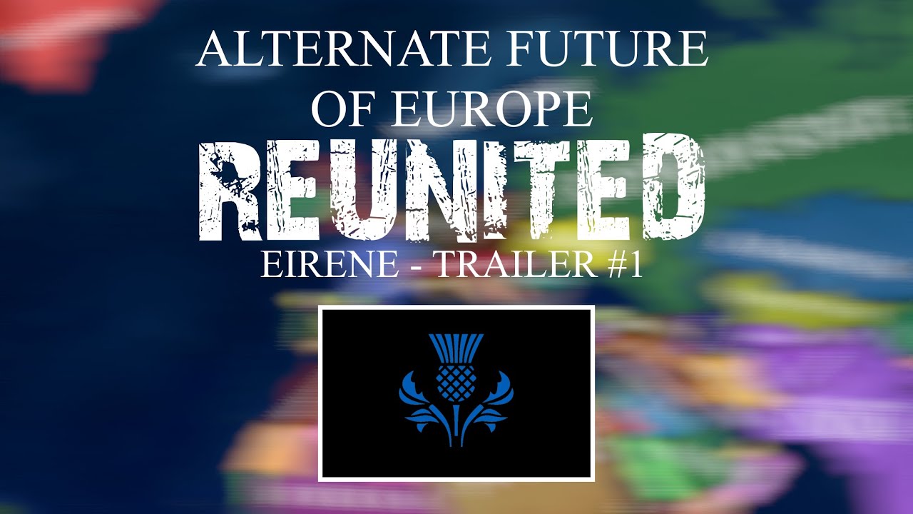Alternate Future of Europe | Reunited | Grand Finale - Eirene | Official Trailer #1