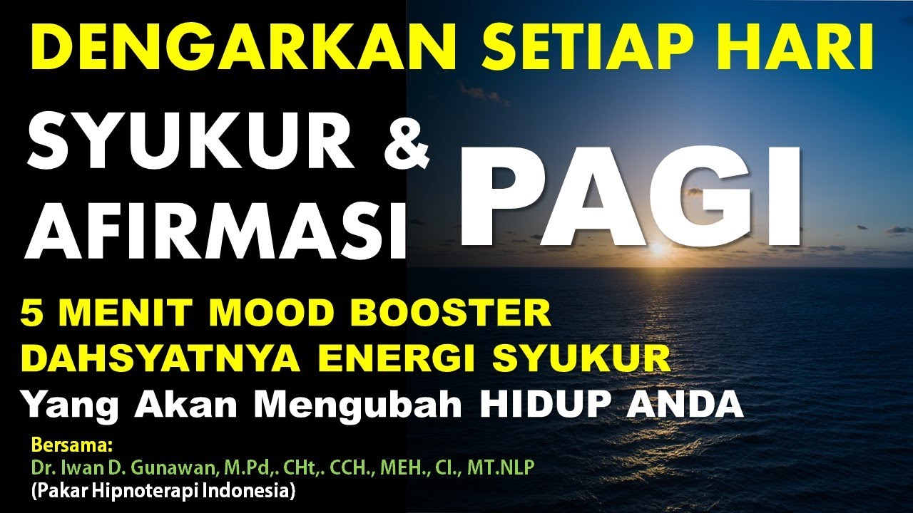 SYUKUR dan AFIRMASI PAGI, Dengarkan Setiap Pagi,  Rasakan Perubahan Hidup Anda. DAHSYATNYA BERSYUKUR
