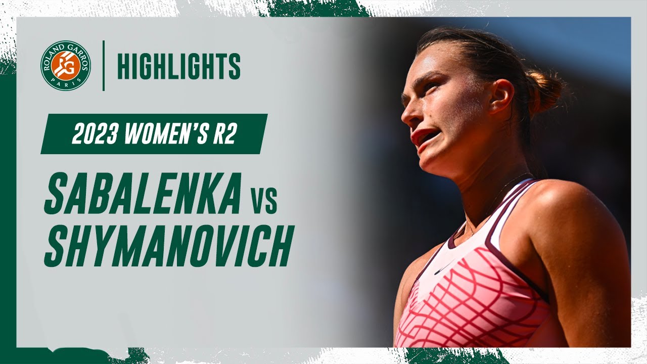 Sabalenka vs Shymanovich Round 2 Highlights | Roland-Garros 2023