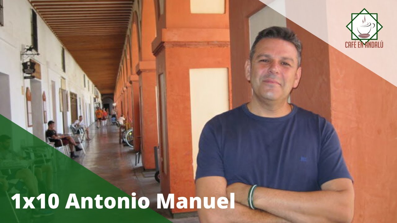 Café en Andalú | 1X10 | Antonio Manuel