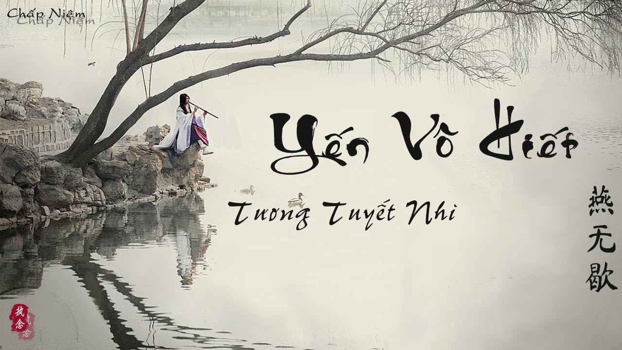 [Vietsub + Pinyin] Yến Vô Hiết - Tương Tuyết Nhi || 燕无歇 -蒋雪儿