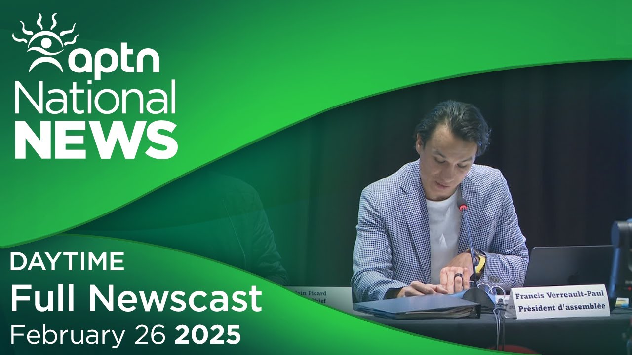 APTN National News: February 26, 2025
