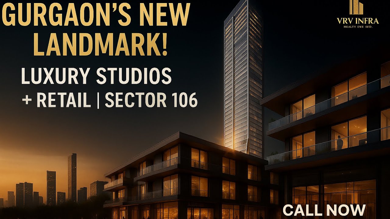 Gurgaon&rsquo;s New Landmark! Luxury Studio & High Street Retail at Sector 106 Future of Dwarka Expressway