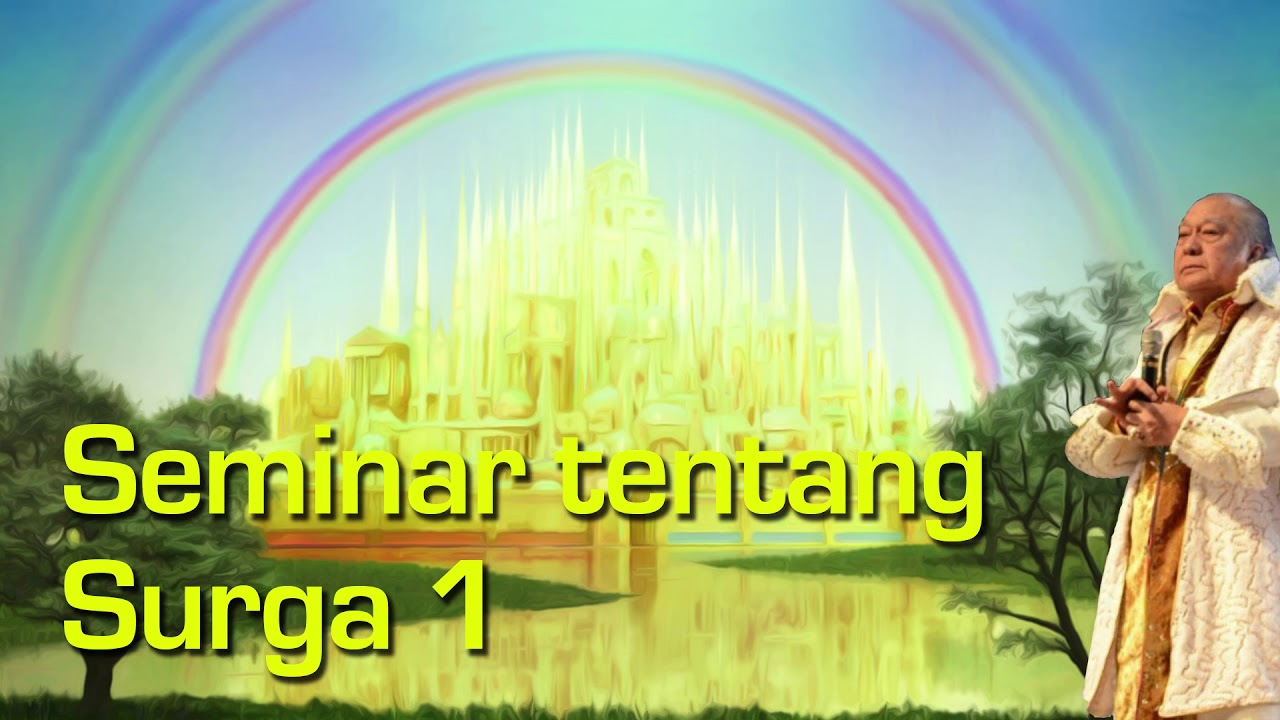 Seminar tentang Surga 1 - oleh drg. Yusak Tjipto