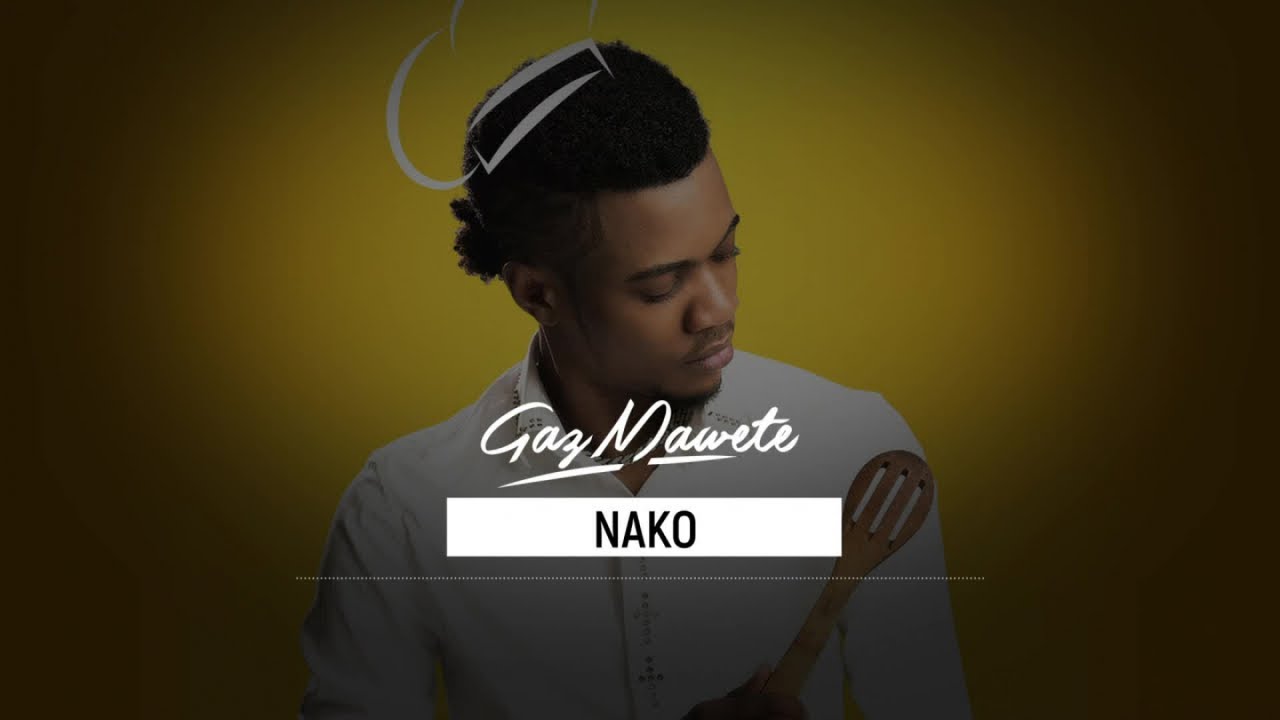 Gaz Mawete - Nako (Audio officiel)