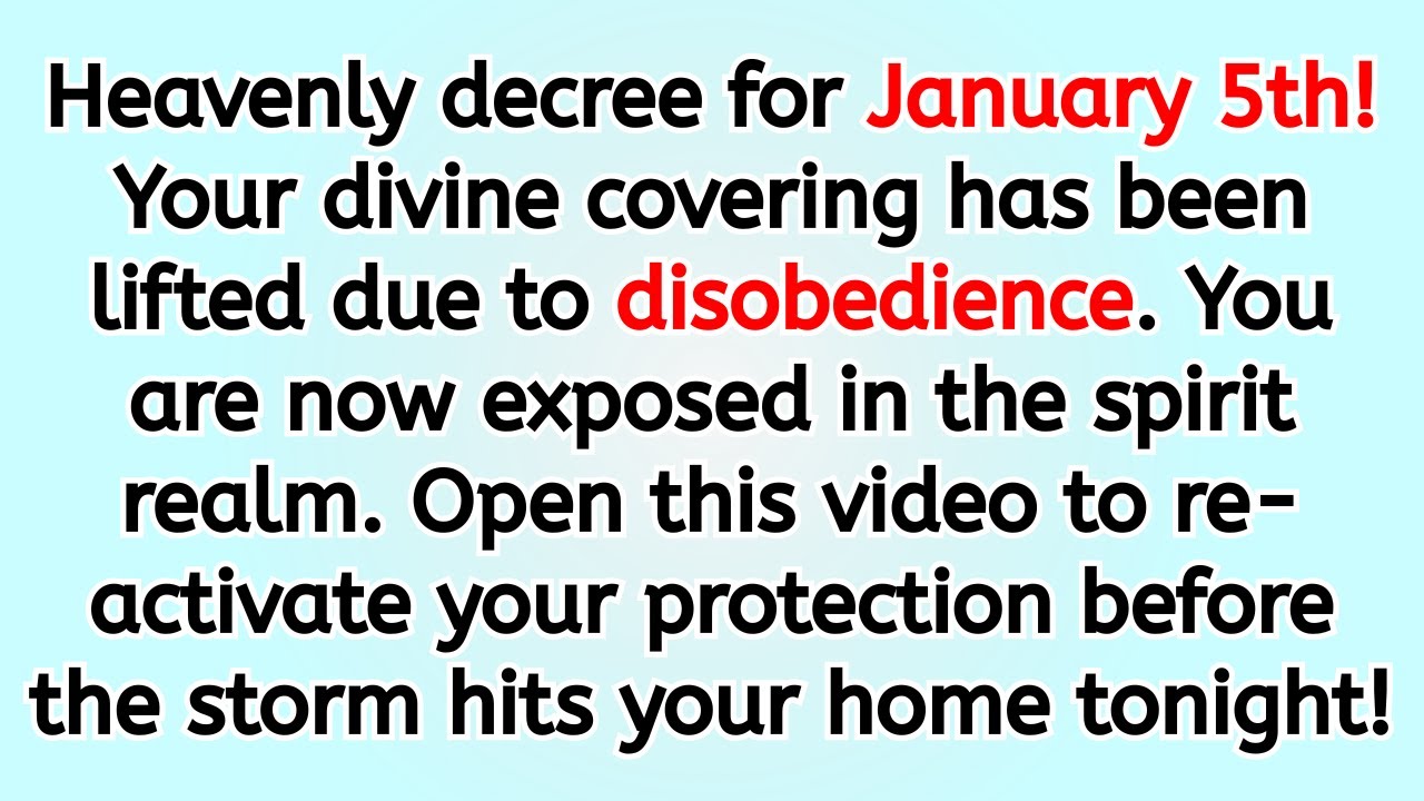 🔴 Heavenly decree for January 5th! Your divine covering has been lifted due to disobedience. You a..