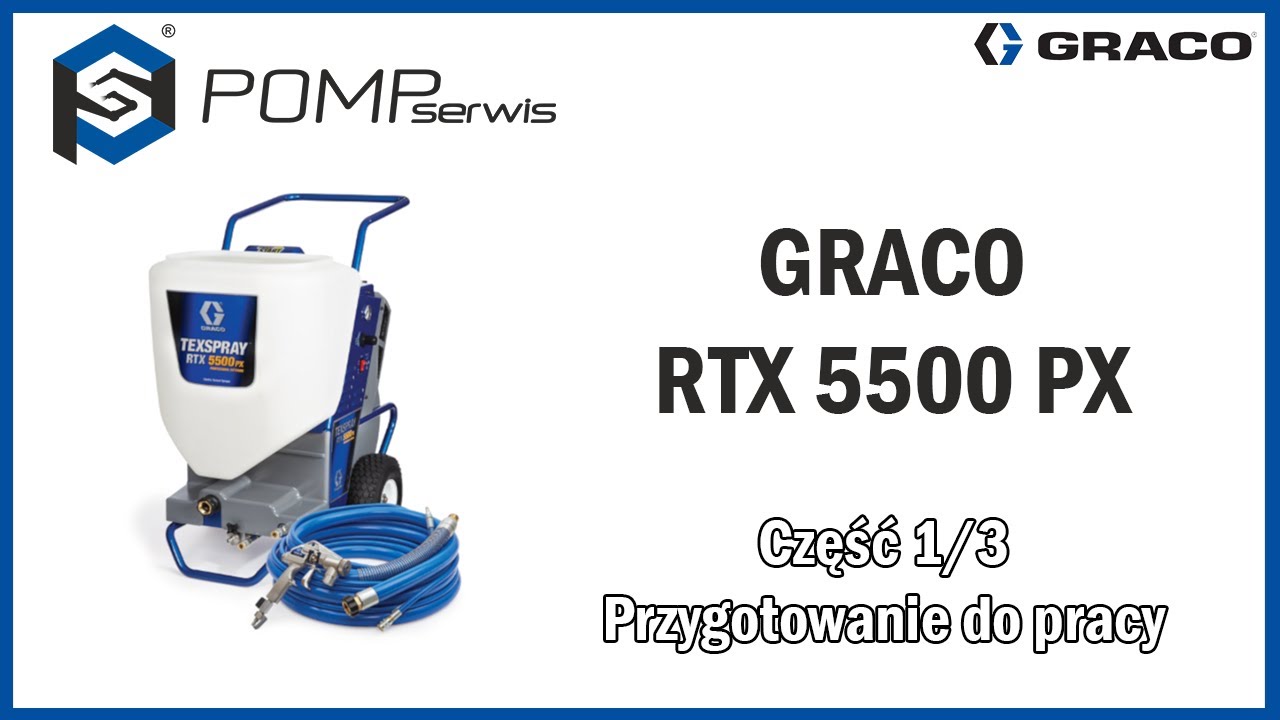 Graco RTX 5500 PX - część 1/3 - Przygotowanie do pracy