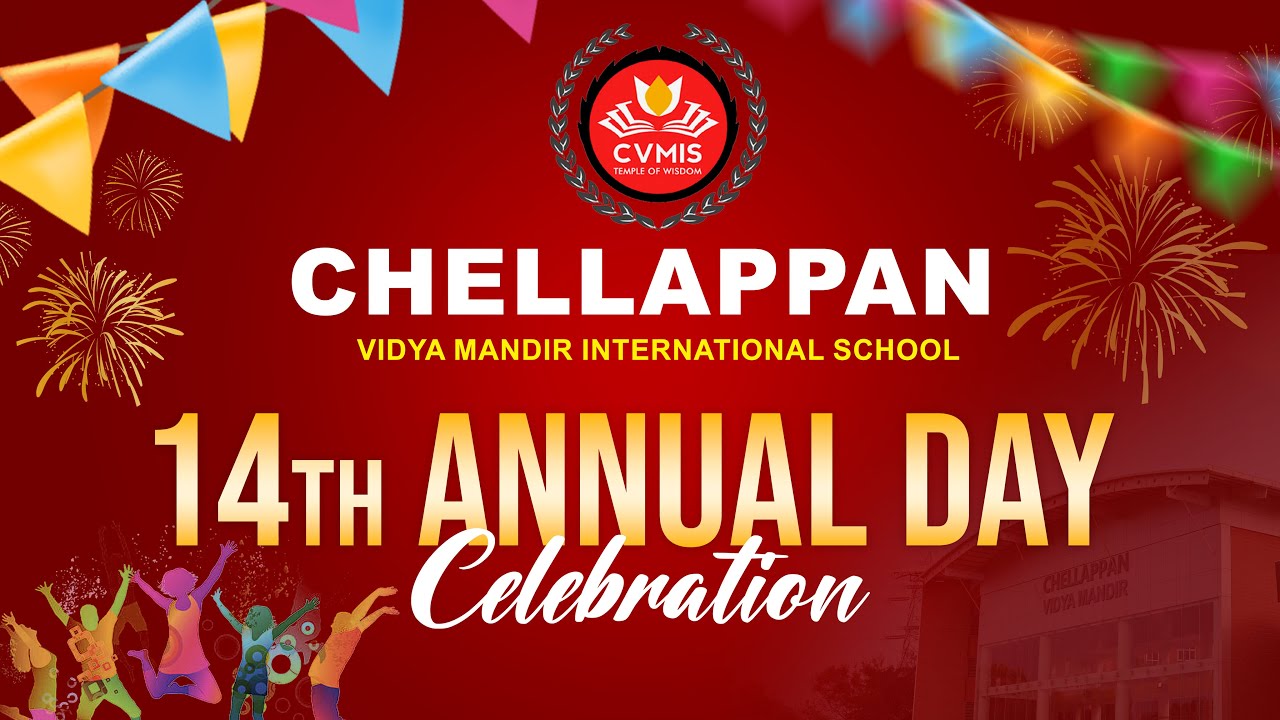 14TH ANNUAL DAY CELEBRATIONS | CHELLAPPAN VIDYA MANDIR INTERNATIONAL SCHOOL | KARAIKUDI