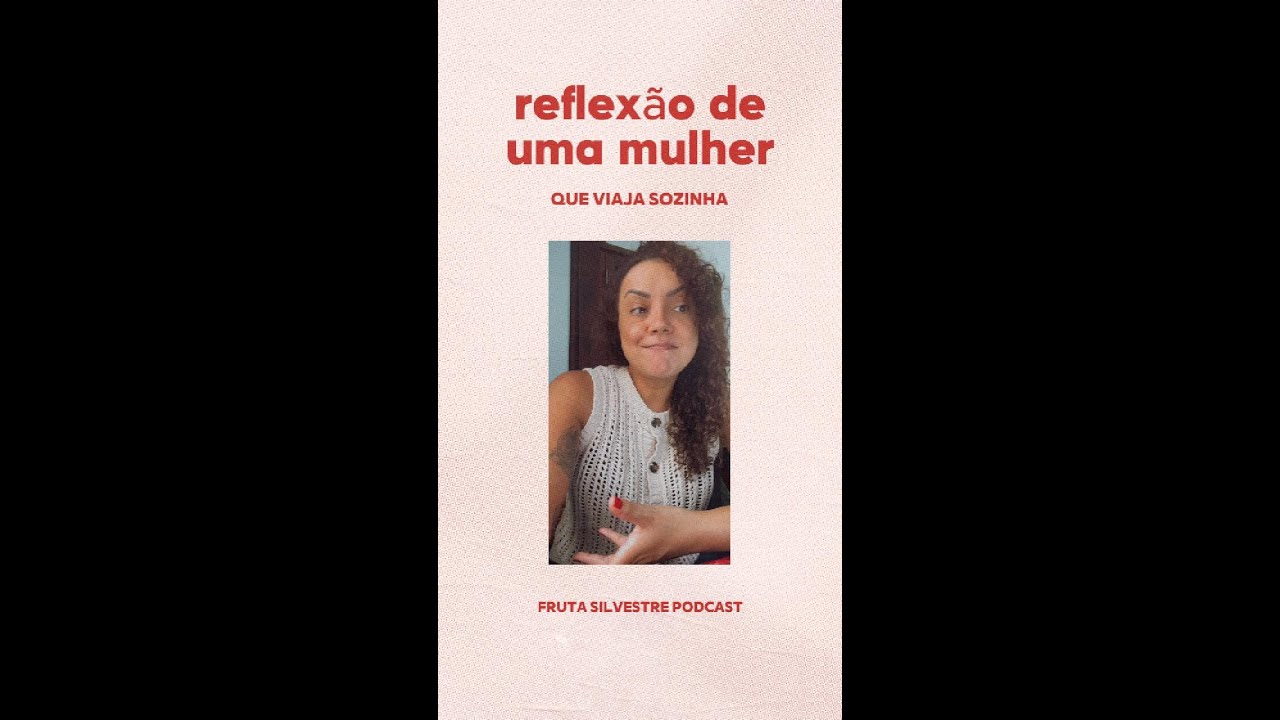 Viajar sozinha: coragem, olhares e a liberdade de ser mulher no mundo