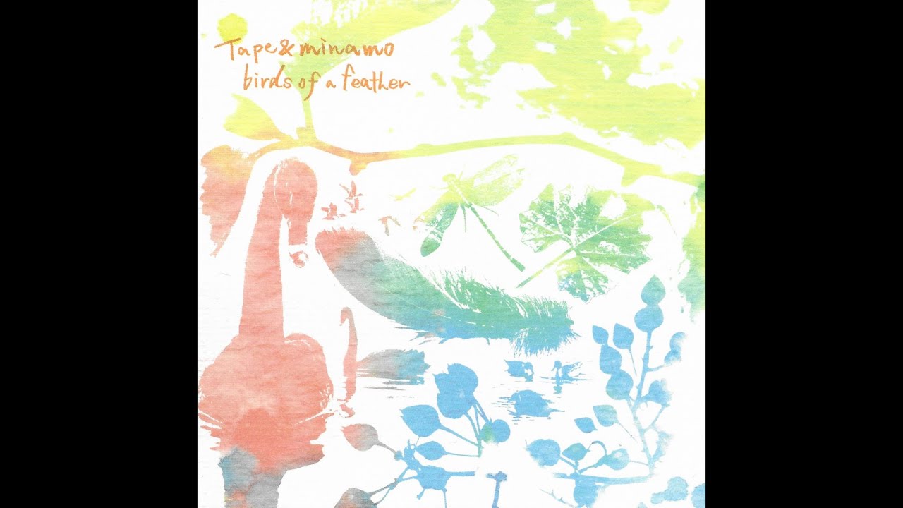 Tape & Minamo - Birds Of A Feather (Full Album)