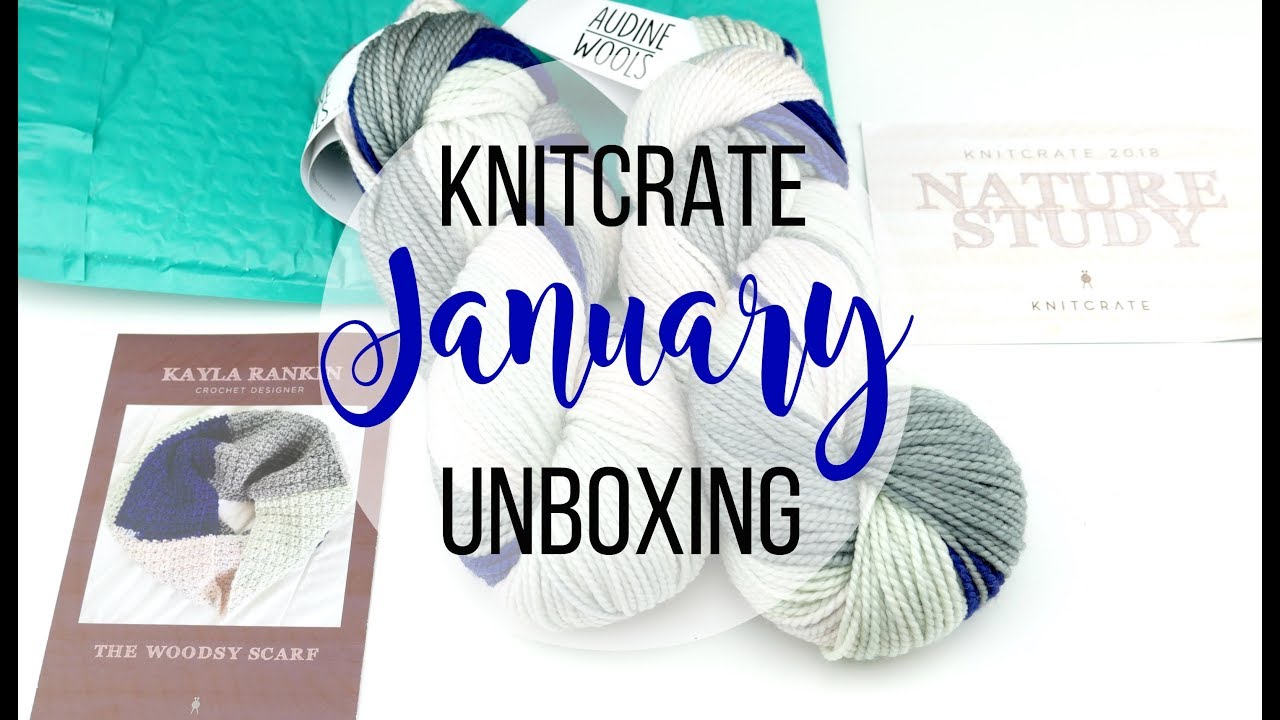 January KnitCrate, Unboxing & Review!
