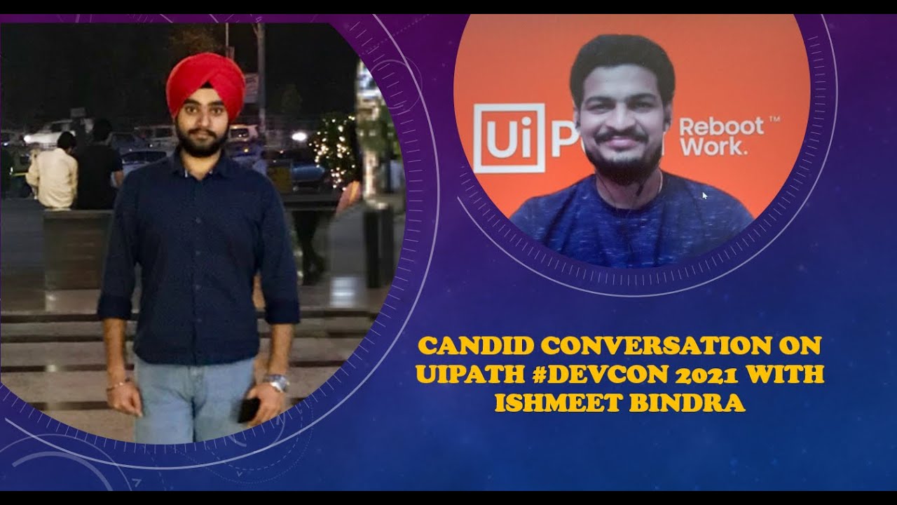 UiPath Developer Conference |  Candid Conversation with @Ishmeet Bindra | UiPath MVP | #DevCon2021