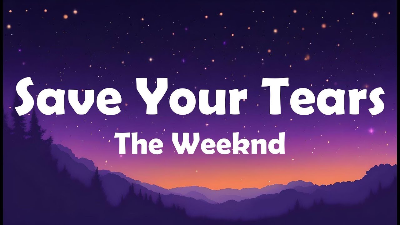 The Weeknd - Save Your Tears (Lyrics)
