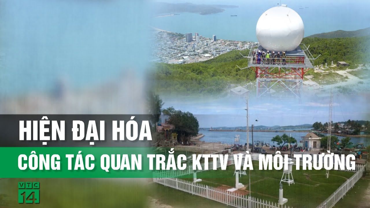 Hiệu quả cảnh báo sớm KTTV và quản lý chất lượng không khí môi trường| VTC14
