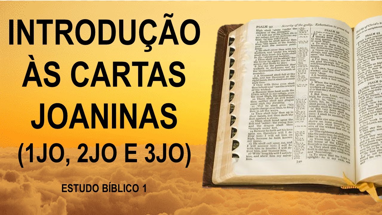 Introdução às Cartas Joaninas (1Jo, 2Jo e 3Jo) e 1Jo 1:1 - Estudo Bíblico 1