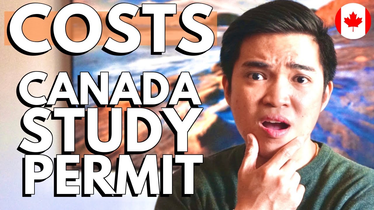 HOW MUCH TO APPLY FOR CANADA STUDY PERMIT: Costs for international student application in Canada