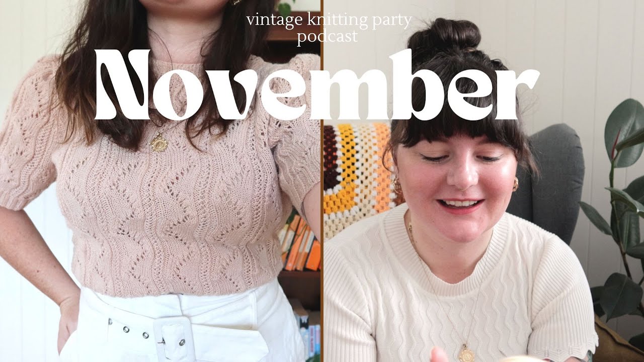 Vintage Knitting Party Podcast - November 2022: 1940s Jumpers, Socks and Future Plans