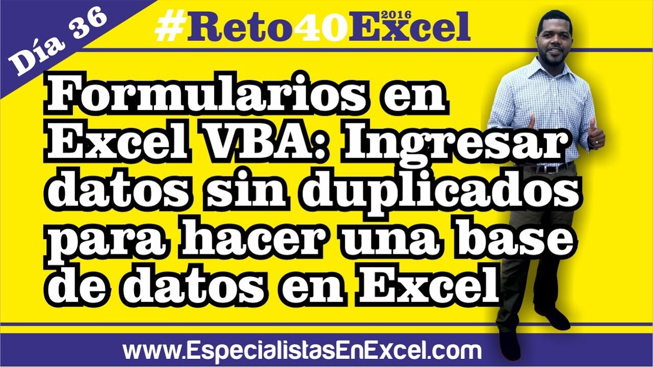 Día 36: Formularios en Excel: Ingresar datos sin duplicados 