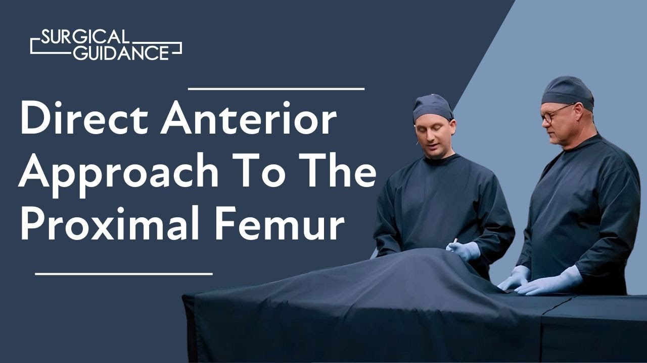 Mastering the Direct Anterior Approach to the Proximal Femur | Step-by-Step #surgicaltraining
