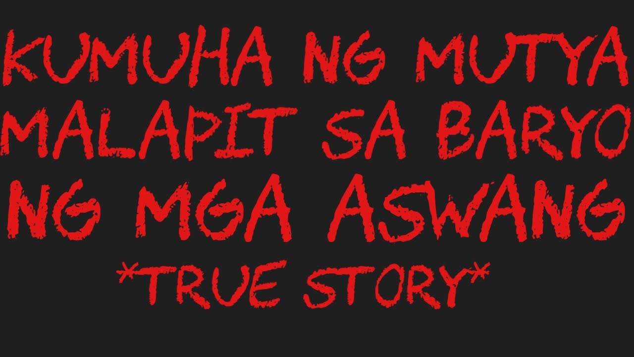 KUMUHA NG MUTYA MALAPIT SA BARYO NG MGA ASWANG *True Story*