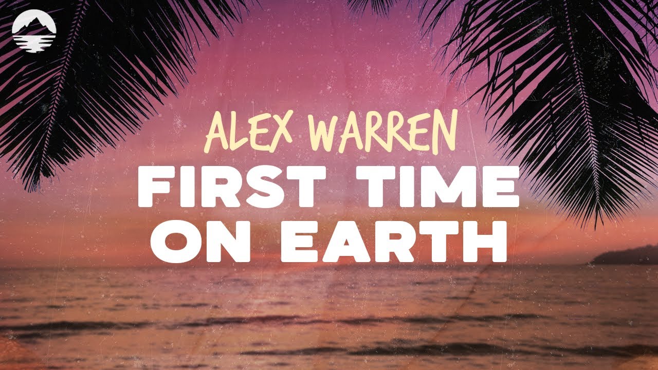 Alex Warren - First Time On Earth | Lyrics
