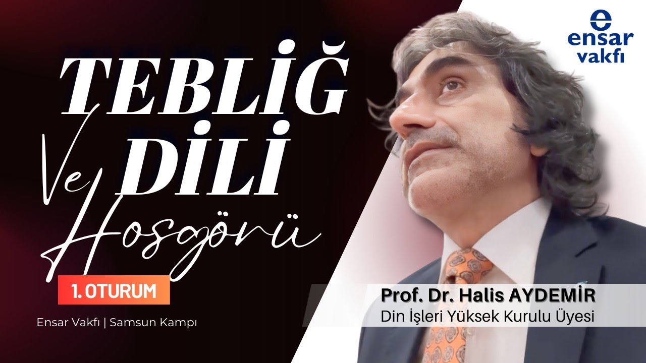 Tebliğ Dili ve Hoşg&ouml;r&uuml; | 1. Oturum | Ensar Vakfı Samsun Kampı | 24. 07. 2025